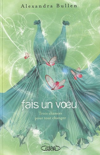 Fais un voeu. Vol. 2. Trois chances pour tout changer