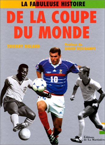 La fabuleuse histoire de la Coupe du monde