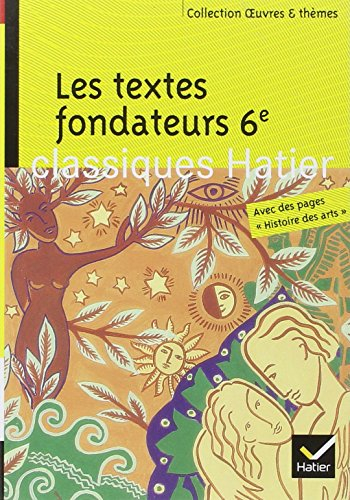 Les textes fondateurs 6e : Bible, Odyssée, Énéide, Métamorphoses