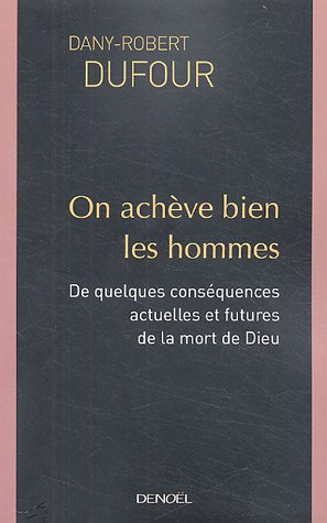On achève bien les hommes : de quelques conséquences actuelles et futures de la mort de Dieu
