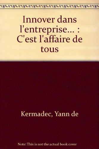 Innover dans l'entreprise : c'est l'affaire de tous