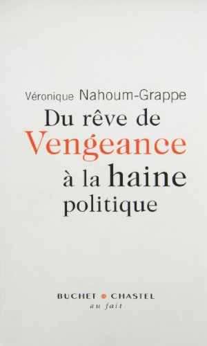 Du rêve de vengeance à la haine politique