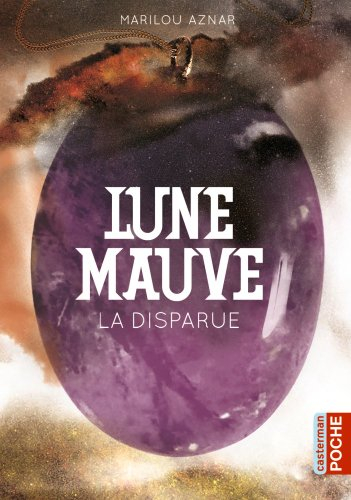 Lune mauve. Vol. 1. La disparue
