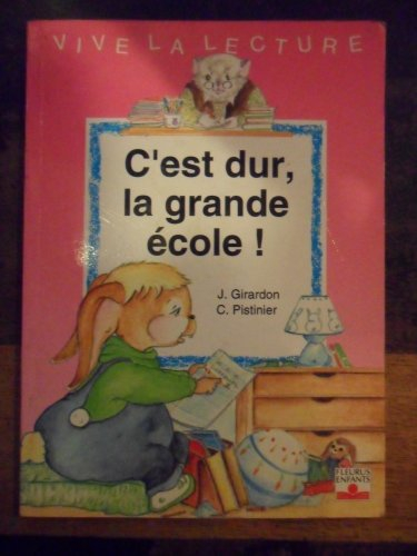 C'est dur, la grande école !