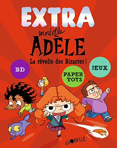 Extra mortelle Adèle. Vol. 3. La révolte des bizarres !