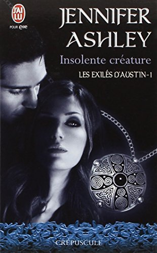 Les exilés d'Austin. Vol. 1. Insolente créature