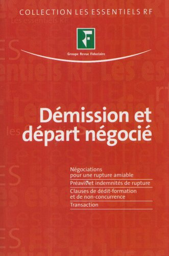 Démission et départ négocié : négociations pour une rupture amiable, préavis et indemnités de ruptur