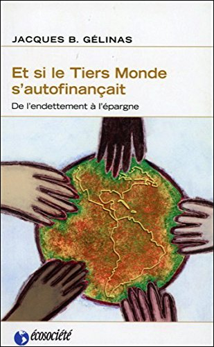et si le tiers monde s'autofinancait?: de l'endettement a l'epargne