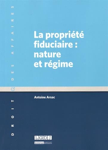 La propriété fiduciaire : nature et régime