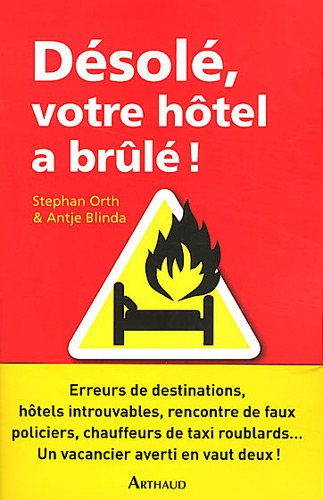 Désolé, votre hôtel a brûlé ! : histoires de vacances