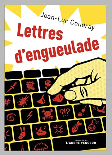Lettres d'engueulade : un guide littéraire