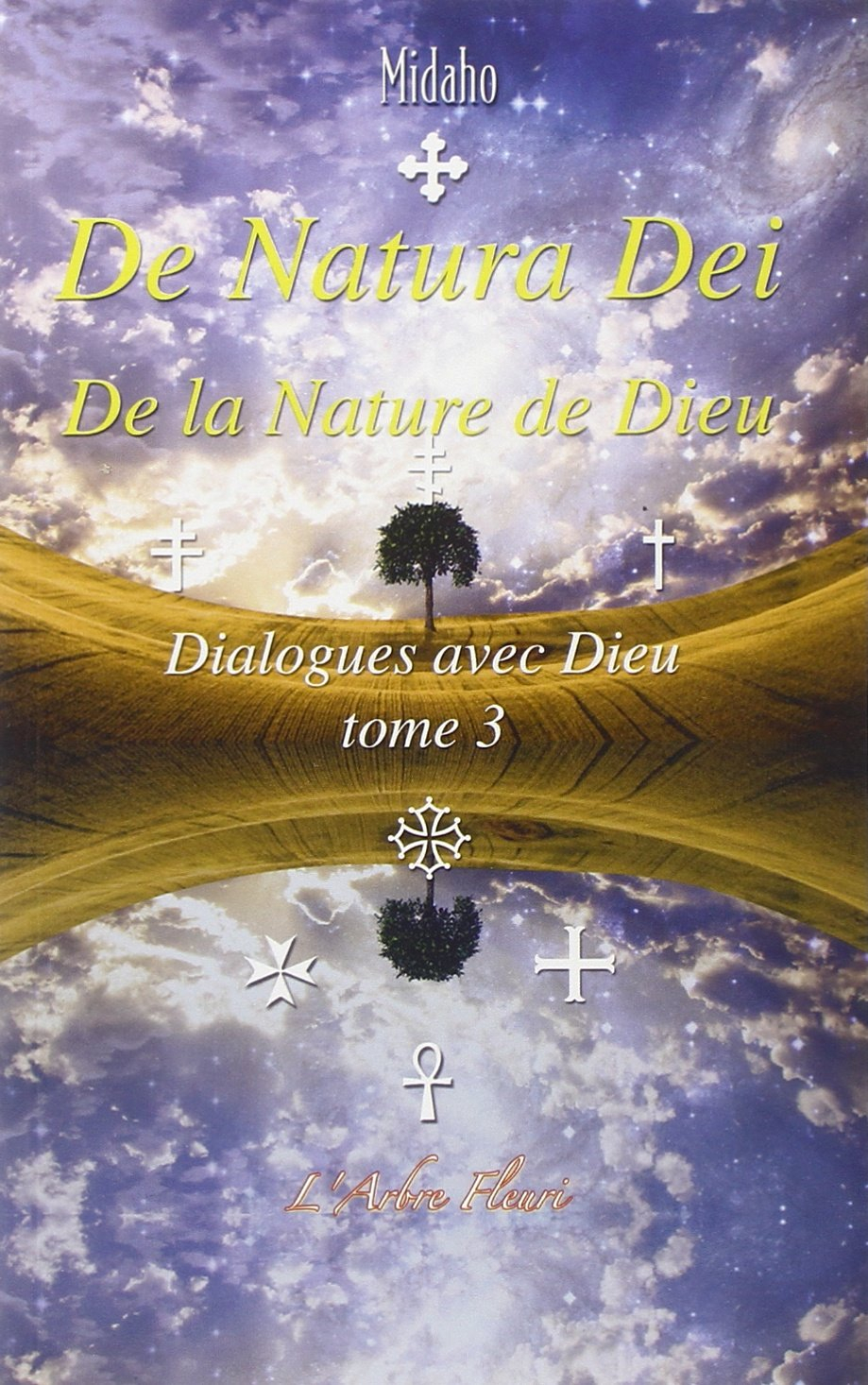 Dialogues avec Dieu. Vol. 3. De natura Dei. De la nature de Dieu