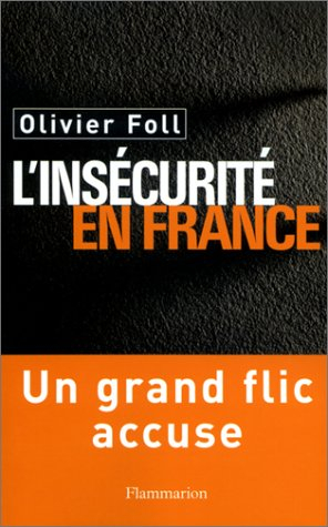 L'insécurité en France : un grand flic accuse