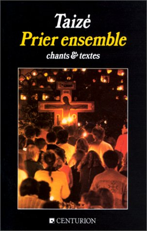 Taizé, prier ensemble : chants et textes