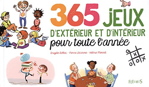 365 jeux d'extérieur et d'intérieur pour toute l'année