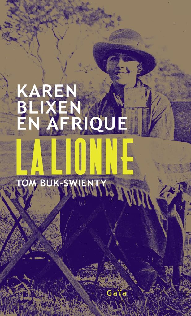 La lionne : Karen Blixen en Afrique