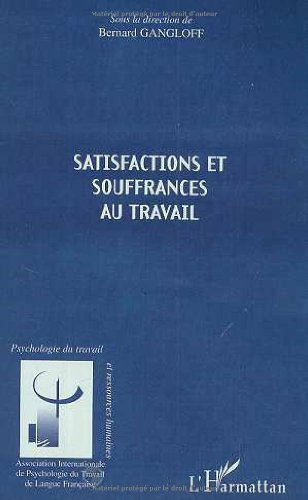 Satisfactions et souffrances au travail