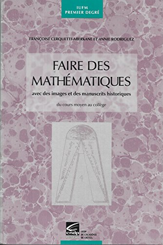 Faire des mathématiques avec des images et des manuscrits historiques du cours moyen au collège