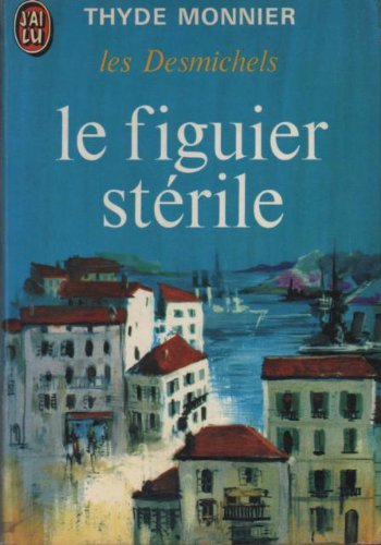 Les Desmichels. Vol. 6. Le Figuier stérile