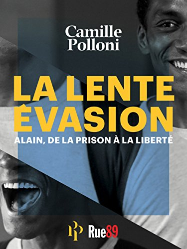 la lente évasion. alain, de la prison à la liberté