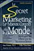 Le Secret Marketing le Mieux Connu au Monde: Developper vos affaires par des recommandations