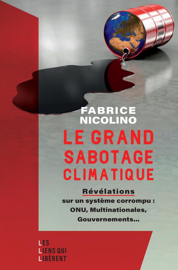 Le grand sabotage climatique : révélations sur un système corrompu : ONU, multinationales, gouvernem