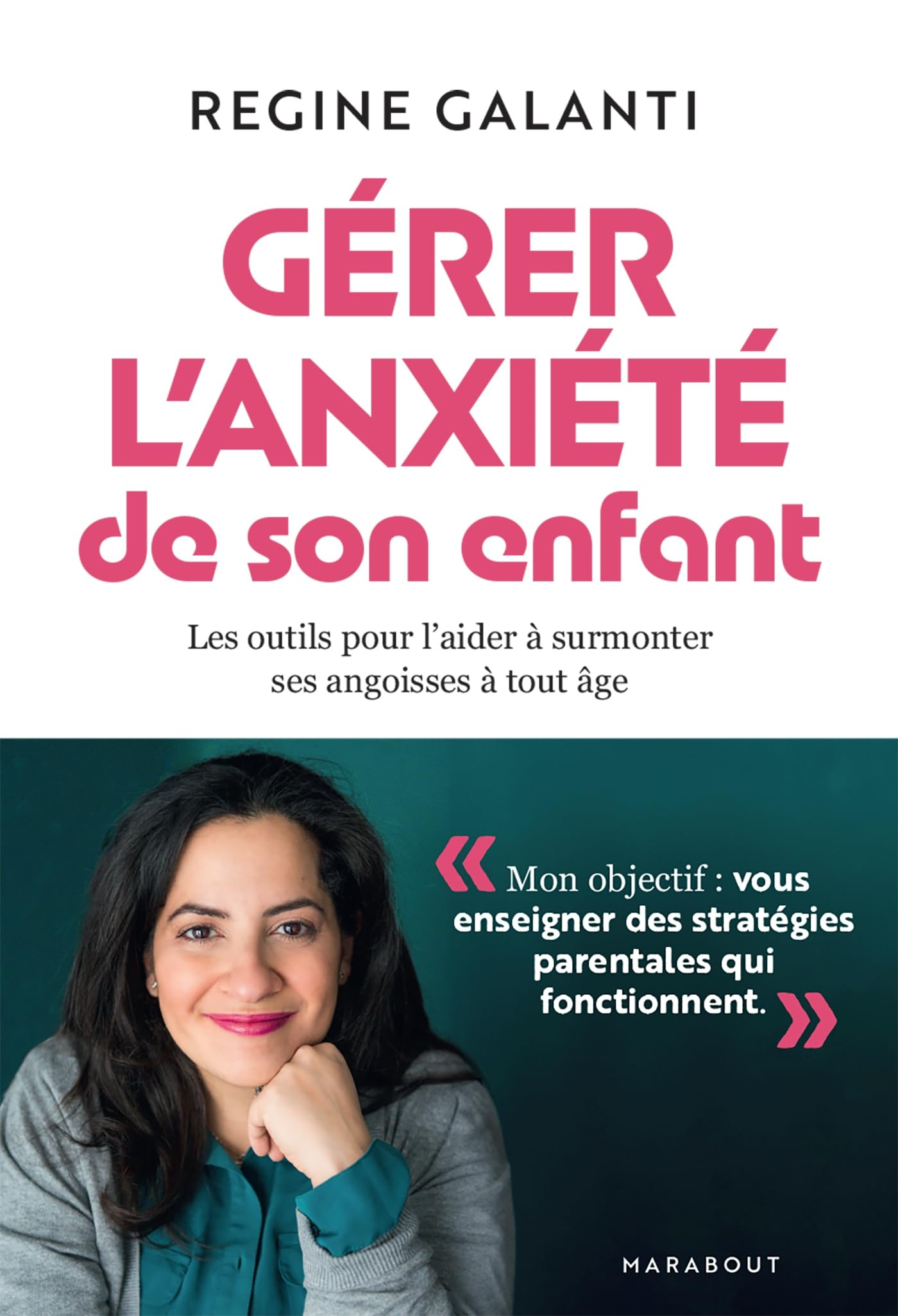 Gérer l'anxiété de son enfant : les outils pour l'aider à surmonter ses angoisses à tout âge
