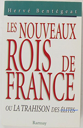 Les nouveaux rois de France ou La trahison des élites