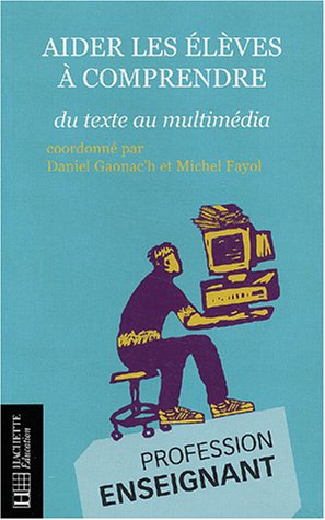 Aider les élèves à comprendre : du texte au multimédia