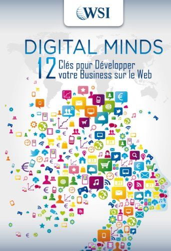 digital minds: 12 clés pour développer votre business sur le web