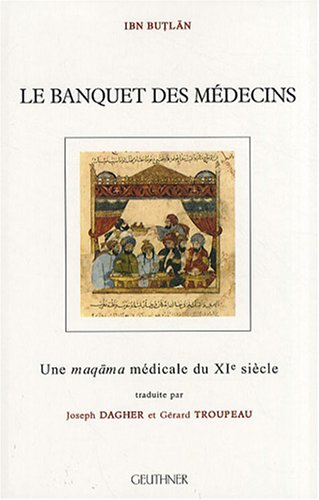 Le banquet des médecins : une maqama médicale du XIe siècle