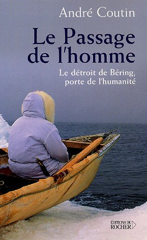 Le passage de l'homme : le détroit de Béring, porte de l'humanité