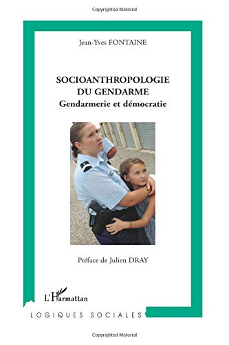 Socio-anthropologie du gendarme : gendarmerie et démocratie