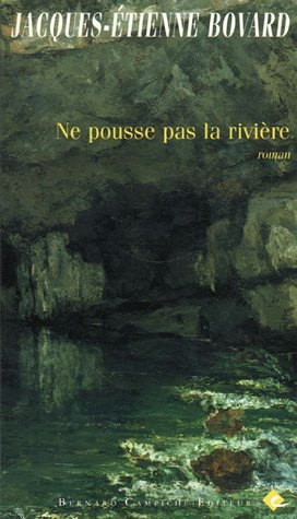Ne pousse pas la rivière