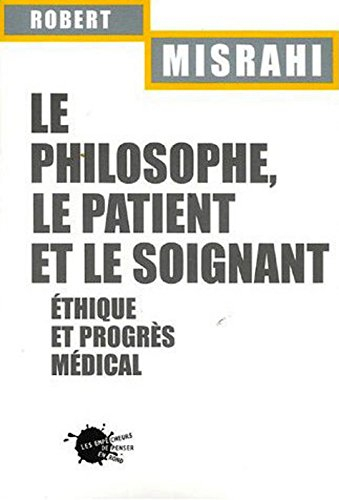 Le philosophe, le patient et le soignant : éthique et progrès médical