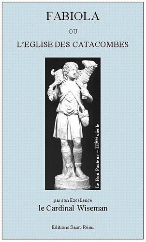 Fabiola ou l'Eglise de catacombes