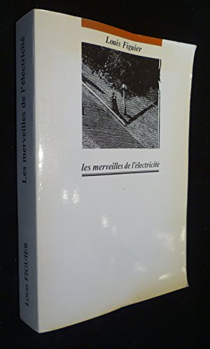 Les Merveilles de l'électricité : textes choisis