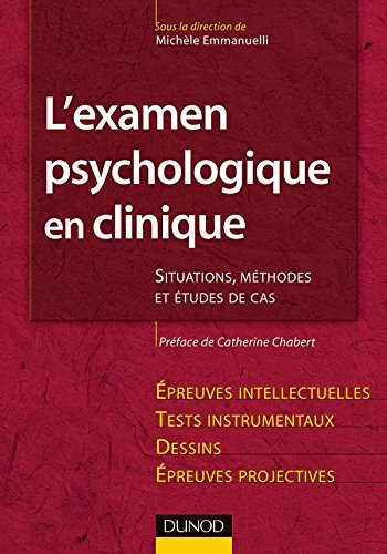 L'examen psychologique en clinique : situations, méthodes et études de cas