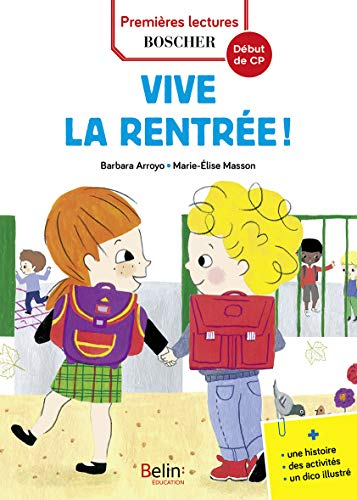 Les exploits de Maxime et Clara. Vive la rentrée ! : niveau 1, début de CP : une histoire, des activ