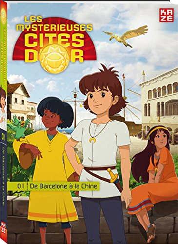 Les mystérieuses cités d'or. Vol. 1. De Barcelone à la Chine