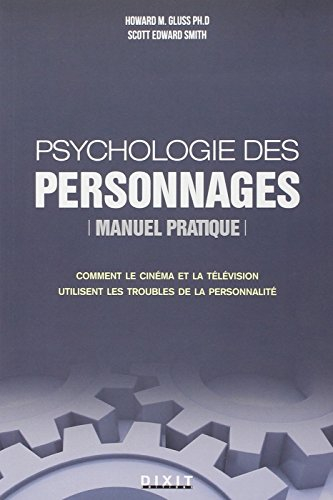 Psychologie des personnages, manuel pratique : comment le cinéma et la télévision utilisent les trou