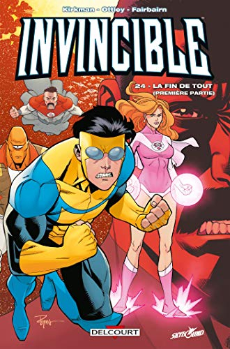 Invincible. Vol. 24. La fin de tout : première partie