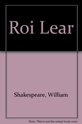 Roi Lear, de Shakespeare : Version française pour la scène