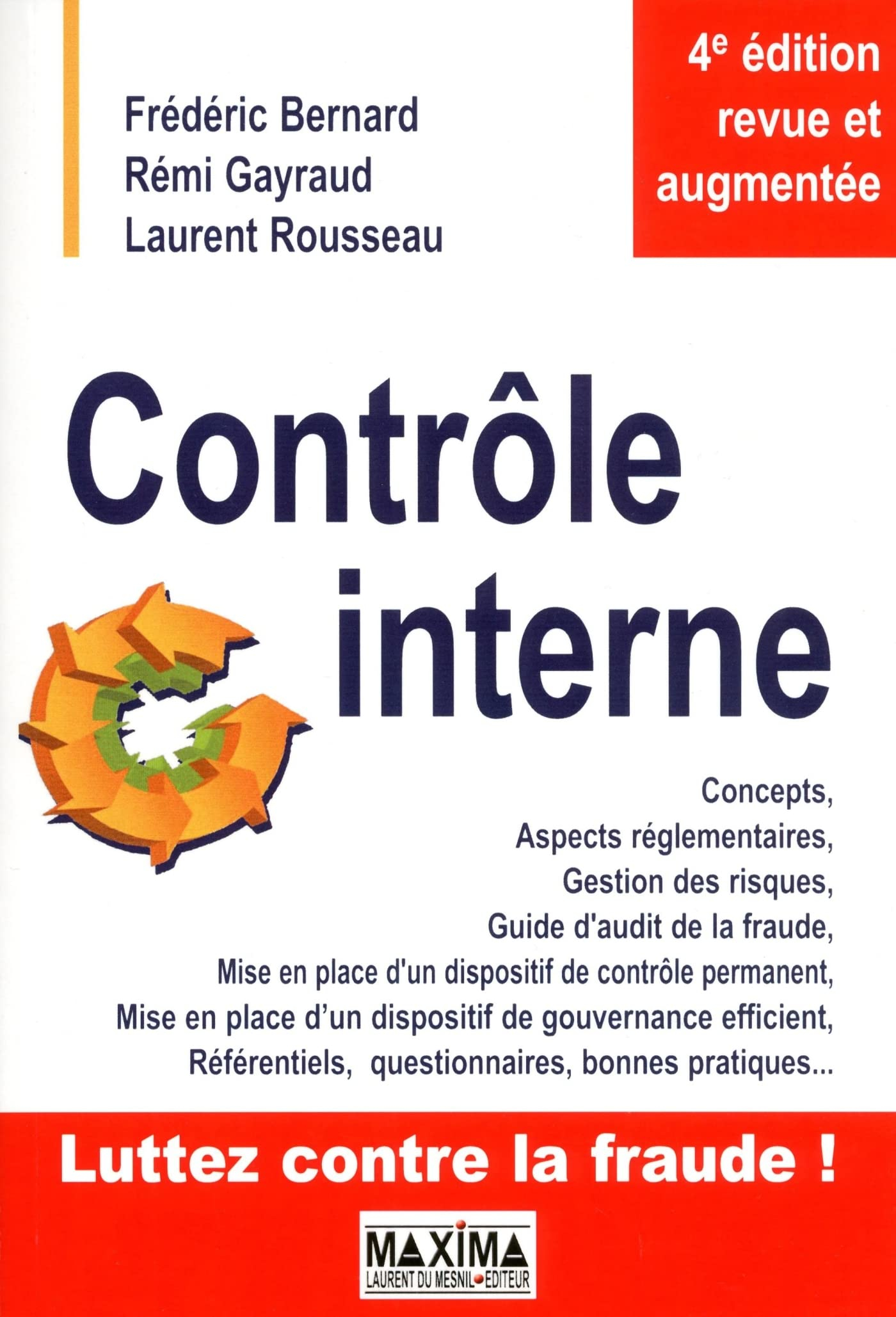 Contrôle interne : concepts, aspects réglementaires, gestion des risques, guide d'audit de la fraude