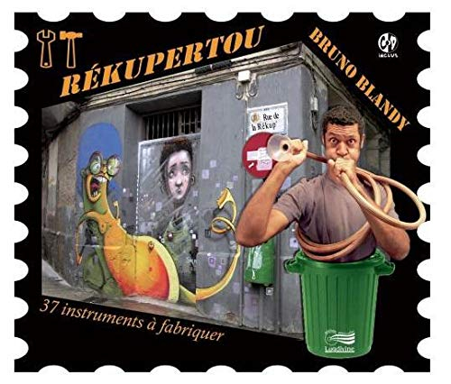 Rékupertou : 37 instruments à fabriquer