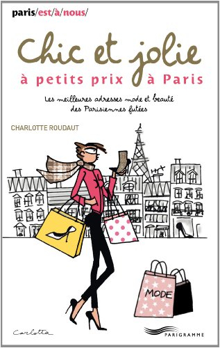 Chic et jolie à petits prix à Paris : les meilleures adresses mode et beauté des Parisiennes futées