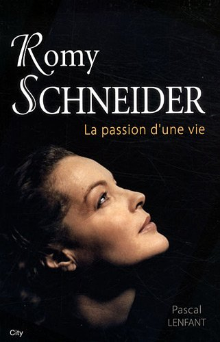 Romy Schneider, la passion d'une vie