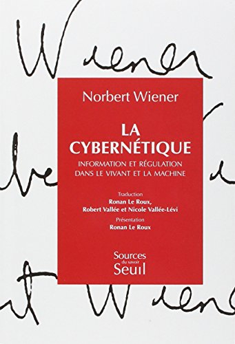 La cybernétique : information et régulation dans le vivant et la machine