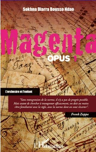 Magenta. Vol. 1. L'orchestre et l'enfant