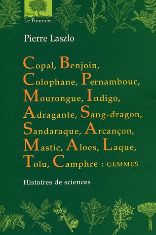 Copal, benjoin, colophane... : histoires des sciences